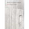 Hope Is a Small Barn - Paperback