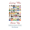 Loving Who Shows Up - Paperback