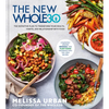 The New Whole30: The Definitive Plan to Transform Your Health, Habits, and Relationship with Food - Hardcover