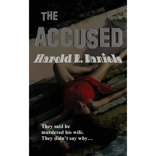 The Accused: A Classic Crime Novel of Guilt, Suspicion, and Judgment - Hardcover