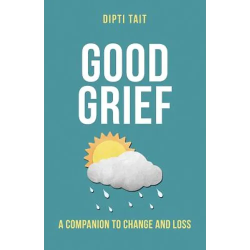 Good Grief: A Companion to Change and Loss - Paperback