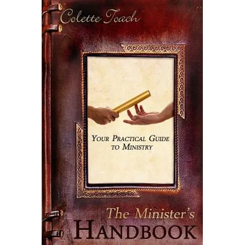The Minister's Handbook: Your Practical Guide to Ministry - Paperback