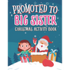 Promoted To Big Sister Christmas Activity Book: Coloring Book for Kids Gift Workbook for Girls Ages 2-4 with Xmas Elements Santa Claus Reindeer Elf Sn - Paperback