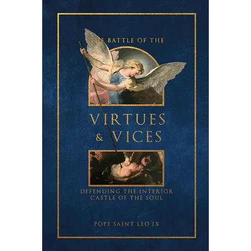 The Battle of the Virtues and Vices: Defending the Interior Castle of the Soul - Hardcover