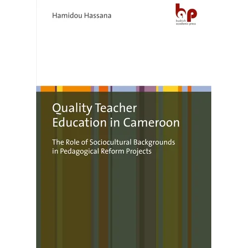 Quality Teacher Education in Cameroon: The Role of Sociocultural Backgrounds in Pedagogical Reform Projects - Hardcover