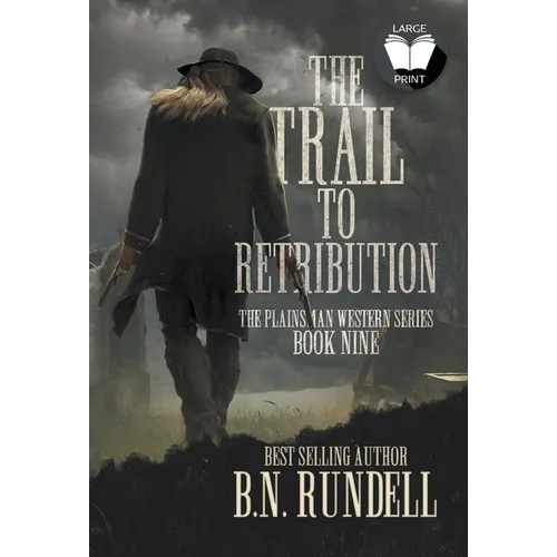 The Trail to Retribution: A Classic Western Series - Hardcover