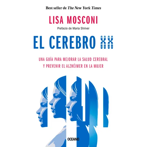 El Cerebro XX: Una Guía Para Mejorar La Salud Cerebral Y Prevenir El Alzhéimer En La Mujer - Paperback