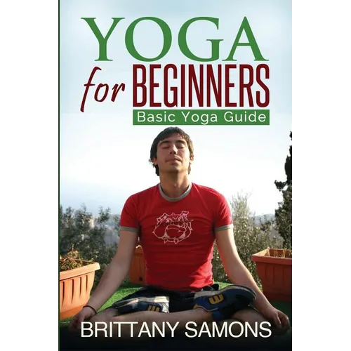 Yoga for Beginners: Basic Yoga Guide - Paperback