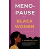 Menopause for Black Women: A Woman's Guide to Love Yourself, Lose Weight & Remedy Your Symptoms Naturally in Perimenopause, Menopause and Postmenopaus - Paperback