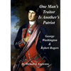 One Man's Traitor is Another's Patriot: George Washington and Robert Rogers - Paperback