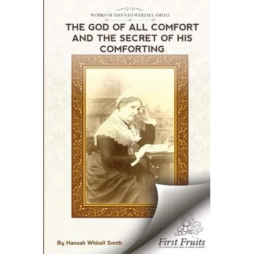 The God of All Comfort: And The Secret of His Comforting - Paperback