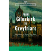 From Gileskirk to Greyfriars: Knox, Buchanan, and the Heroes of Scotland's Reformation - Hardcover