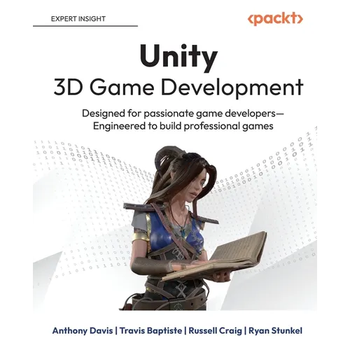 Unity 3D Game Development: Designed for passionate game developers-Engineered to build professional games - Paperback