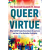Queer Virtue: What LGBTQ People Know about Life and Love and How It Can Revitalize Christianity - Paperback