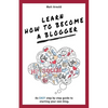 Learn how to become a blogger: An EASY step by step guide to starting your own blog - Paperback