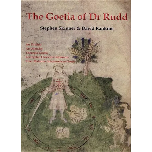The Goetia of Dr Rudd: The Angels & Demons of Liber Malorum Spirituum Seu Goetia Lemegeton Clavicula Salomonis - Hardcover