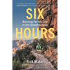 Six Hours: Running For My Life in the Grand Canyon - Paperback