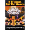 If It Wasn't for the Women...: Black Women's Experience and Womanist Culture in Church and Community - Paperback