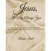 Jesus, It was Always You: A Study of the Love of God Revealed through His Covenants - Paperback