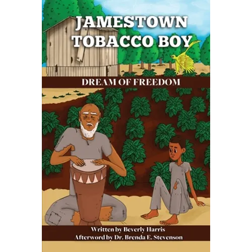 Jamestown Tobacco Boy Dream of Freedom: A Fantasy Adventure Book with a Positive Message for Ages 8-11. - Paperback