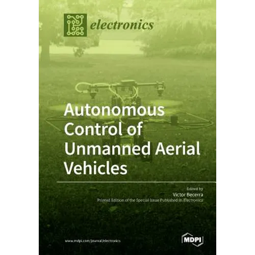 Autonomous Control of Unmanned Aerial Vehicles - Paperback