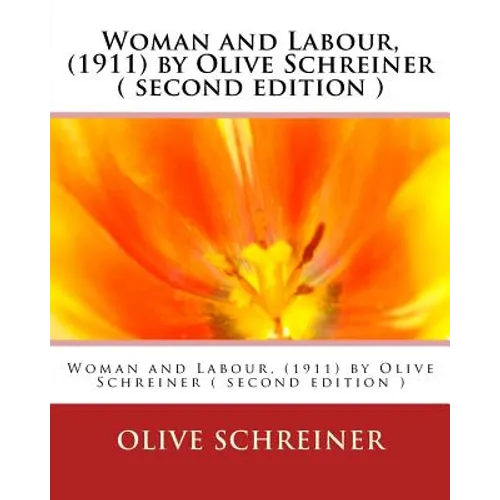 Woman and Labour, (1911) by Olive Schreiner ( second edition ) - Paperback