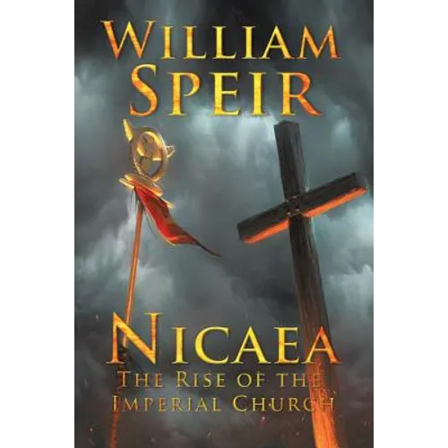Nicaea - The Rise of the Imperial Church - Paperback