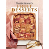 Martha Stewart's Fruit Desserts: 100+ Delicious Ways to Savor the Best of Every Season: A Baking Book - Hardcover