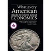 What Every American Needs to Know About Economics - Hardcover