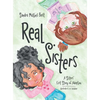 Real Sisters: A Sisters' First Story of Adoption - Hardcover
