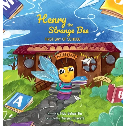 Henry the Strange Bee First day of School - Hardcover