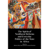 The Spirits of Neoliberal Reforms and Everyday Politics of the State in Africa - Paperback