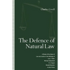 The Defence of Natural Law: A Study of the Ideas of Law and Justice in the Writings of Lon L. Fuller, Michael Oakeshot, F. A. Hayek, Ronald Dworkin an - Paperback