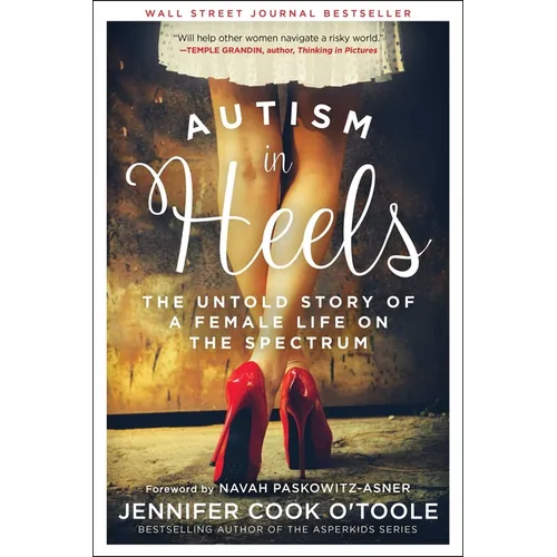 Autism in Heels: The Untold Story of a Female Life on the Spectrum - Hardcover