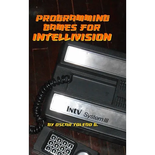 Programming Games for Intellivision - Hardcover