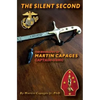 The Silent Second: The Biography of Martin Capages-Captain USMC - Paperback