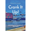Crank It Up!: Harnessing the Synergies of Team Belief - Paperback