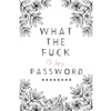 What the Fuck is my Password - Paperback