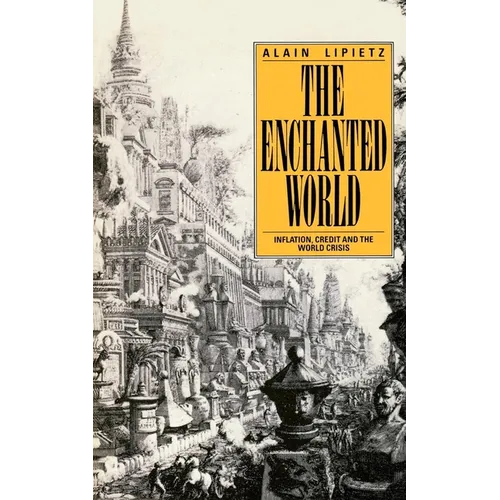 The Enchanted World: Inflation, Credit and the World Crisis - Paperback