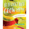 If It Does Not Grow Say No; Eatable Activities for Kids - Paperback