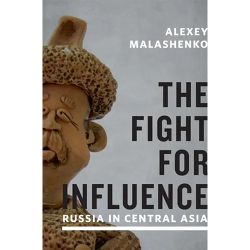 The Fight for Influence: Russia in Central Asia - Paperback