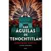 Las Águilas de Tenochtitlán / The Eagles of Tenochtitlan - Paperback