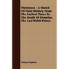 Welshmen - A Sketch of Their History, from the Earliest Times to the Death of Llywelyn, the Last Welsh Prince - Paperback