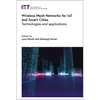 Wireless Mesh Networks for Iot and Smart Cities: Technologies and Applications - Hardcover