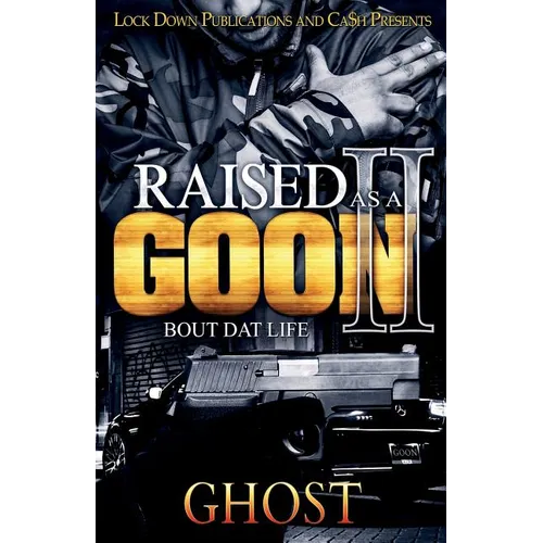 Raised as a Goon 2: Bout Dat Life - Paperback