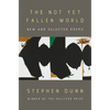 The Not Yet Fallen World: New and Selected Poems - Hardcover