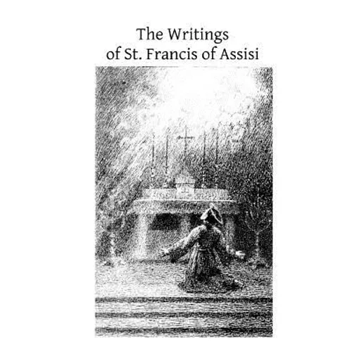 The Writings of St. Francis of Assisi - Paperback
