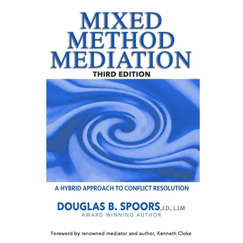 Mixed Method Mediation: A Hybrid Approach to Conflict Resolution - Paperback