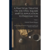 A Practical Treatise On the Steel Square and Its Application to Everyday Use: Being an Exhaustive Collection of Steel Square Problems and Solutions, " - Hardcover