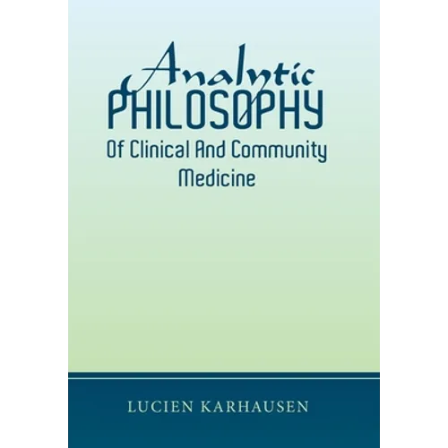Analytic Philosophy of Clinical and Community Medicine - Hardcover